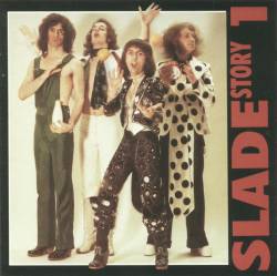 Slade : Slade Story 1